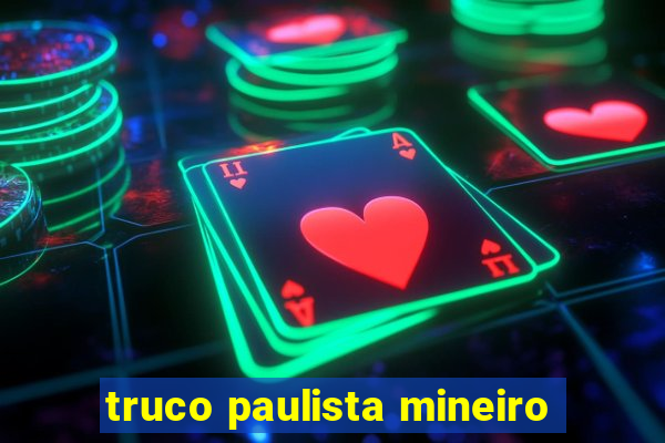 truco paulista mineiro